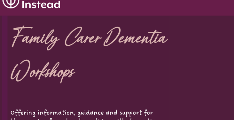 A promotional image with the Home Instead logo at the top, and the text "family carer dementia workshops - offering information, guidance, and support for those caring for a loved one living with dementia".