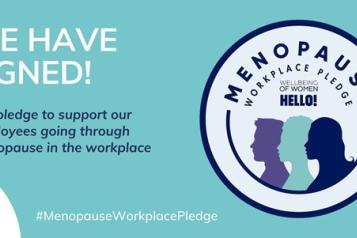 We have signed! We pledge to support our employees going through menopause in the workplace.